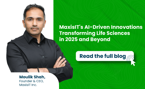 MaxisIT’s AI-Driven Innovations Transforming Life Sciences in 2025 and Beyond